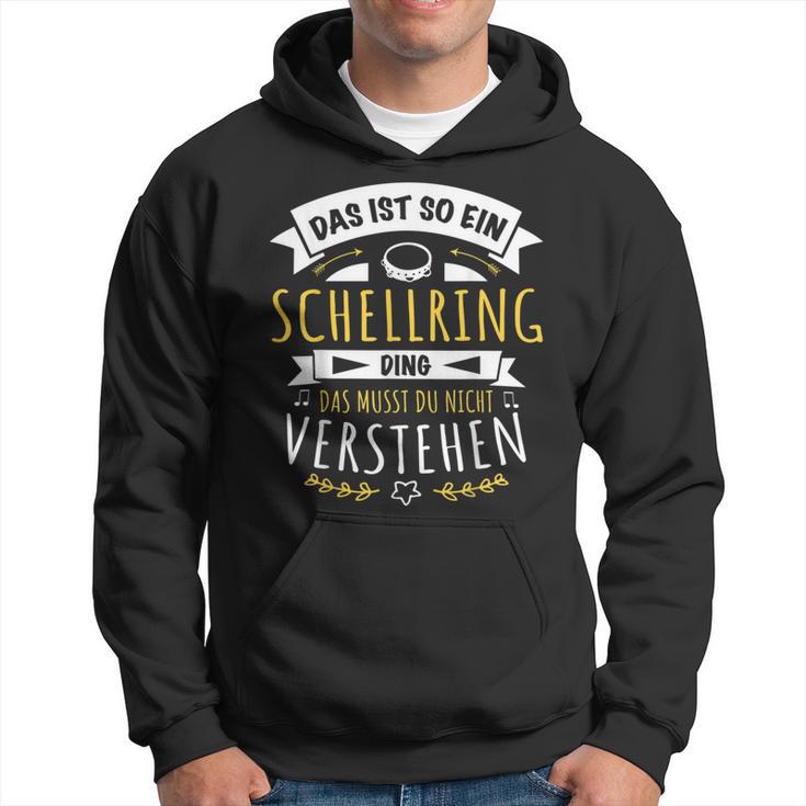 Schellring Musiker Das Ist So Ein Schellring Ding Kapuzenpullover