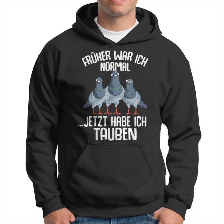 Taube Früher War Ich Normal Jetzt Taubenzucht Kapuzenpullover