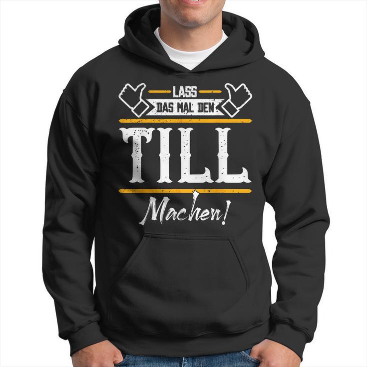 Till Lass Das Den Till Machen First Name S Kapuzenpullover