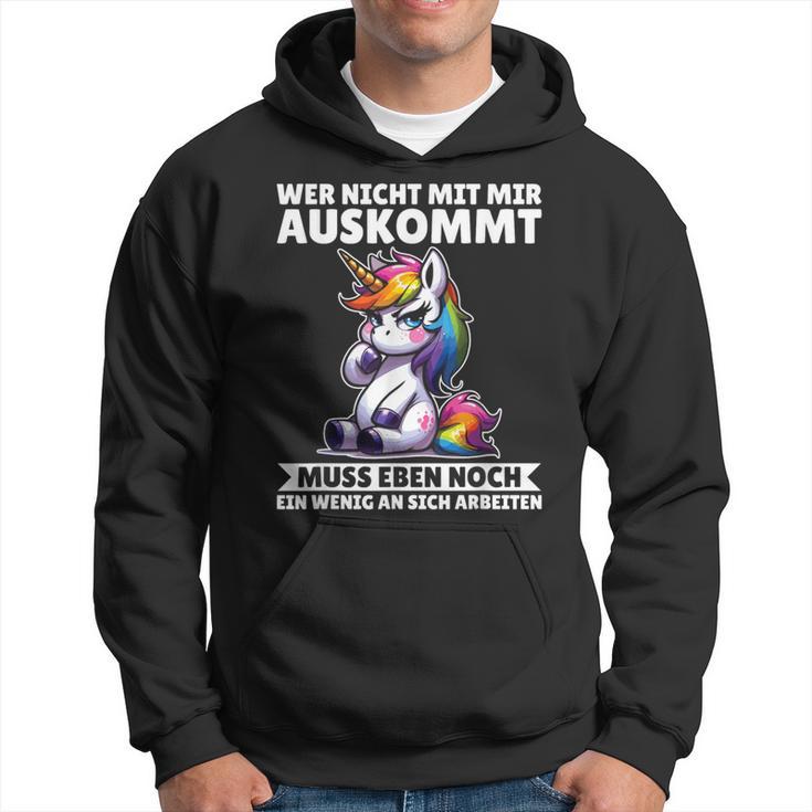 Wer Nicht Mit Mir Auskommt An Sich Arbeiten Unicorn Kapuzenpullover