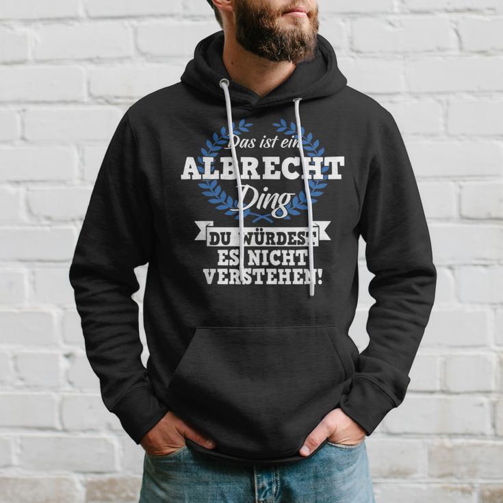 Das Ist Ein Albrecht Ding Du Würdest Es Nicht Understand Kapuzenpullover Geschenke für Ihn