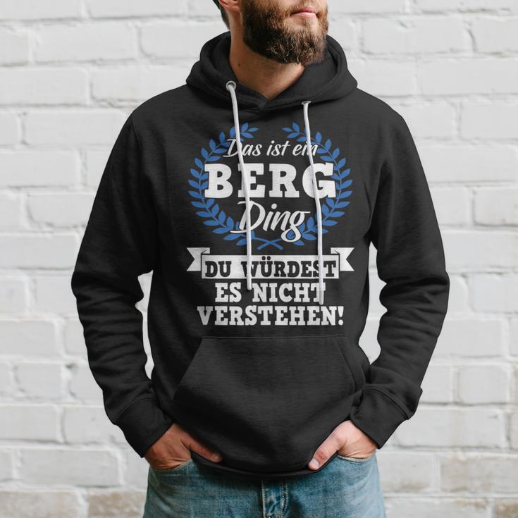 Das Ist Ein Berg Ding Du Würdest Es Nicht Understand Kapuzenpullover Geschenke für Ihn