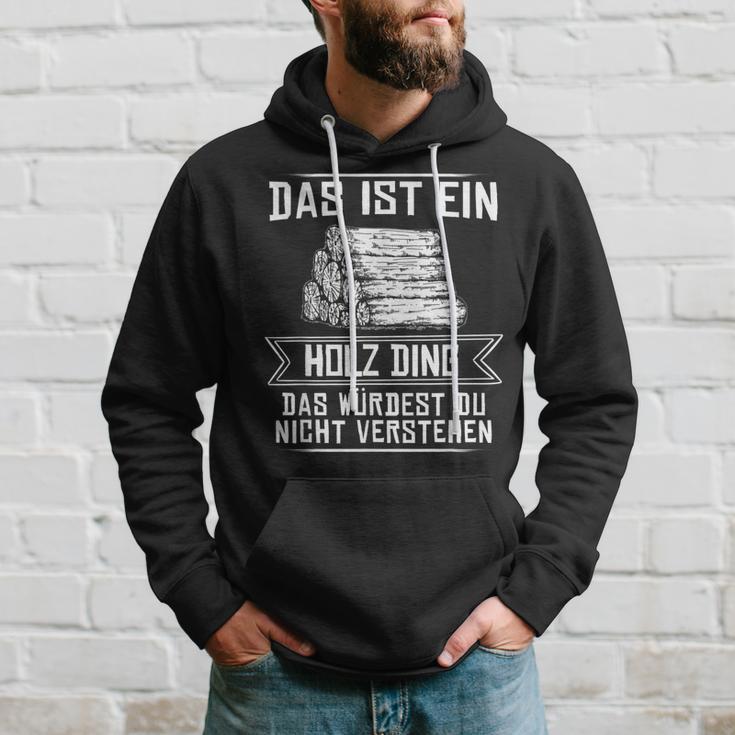 'Das Ist Ein Holz Ding Das Würdest Nicht Understand' Kapuzenpullover Geschenke für Ihn