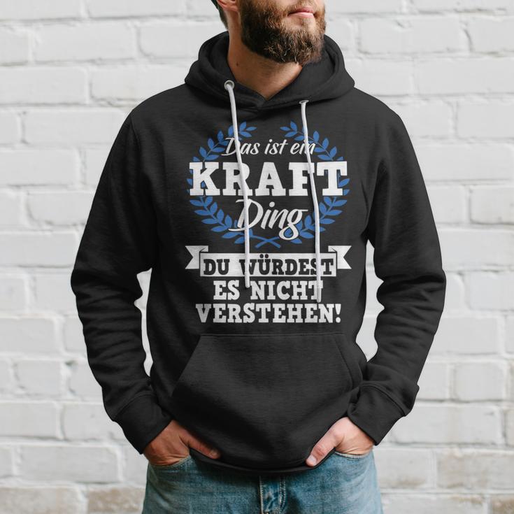 Das Ist Ein Kraft Ding Du Würdest Es Nicht Understand Kapuzenpullover Geschenke für Ihn