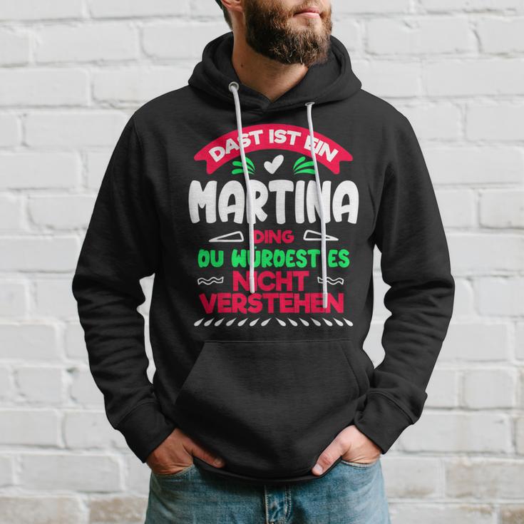 Das Ist Ein Martina Ding Du Würdest Es Nichterstehen Name Kapuzenpullover Geschenke für Ihn