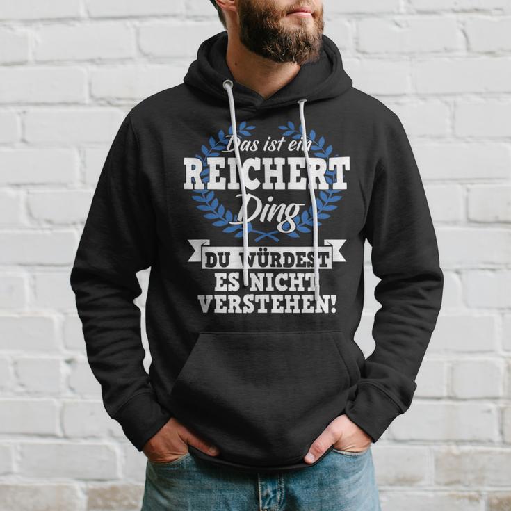 Das Ist Ein Reichert Ding Du Würdest Es Nicht Understand Kapuzenpullover Geschenke für Ihn