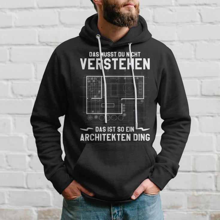 Das Musst Du Nichterstand Das Ist So Ein Architekten Ding Kapuzenpullover Geschenke für Ihn