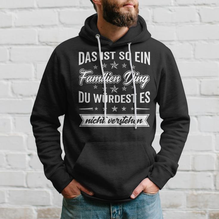 Du Würdest Es Nichterstehen Das Ist So Ein Familien Ding Kapuzenpullover Geschenke für Ihn