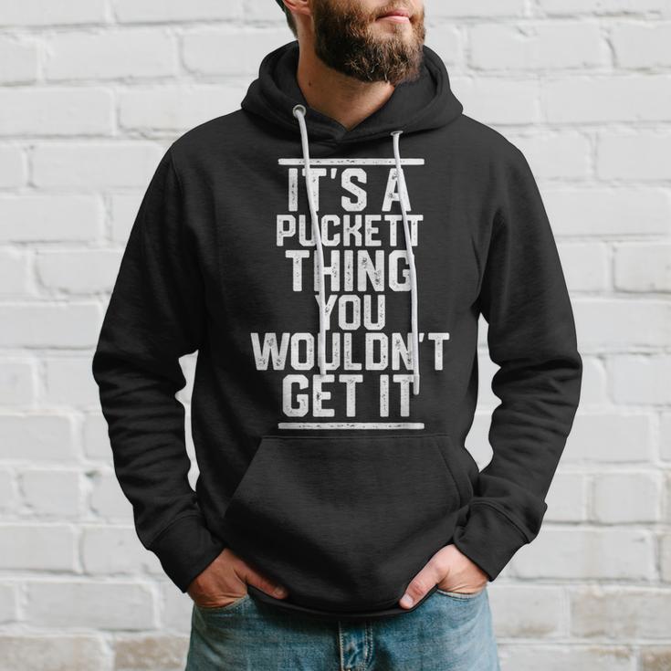 Es Ist Ein Puckett Ding Das Du Nicht Kriegen Würdest Kapuzenpullover Geschenke für Ihn