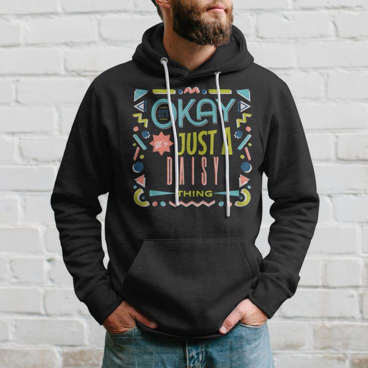 Es Ist In Ordnung Es Ist Nur Ein Gänseblümchen-Ding Coole Lustige Kapuzenpullover Geschenke für Ihn