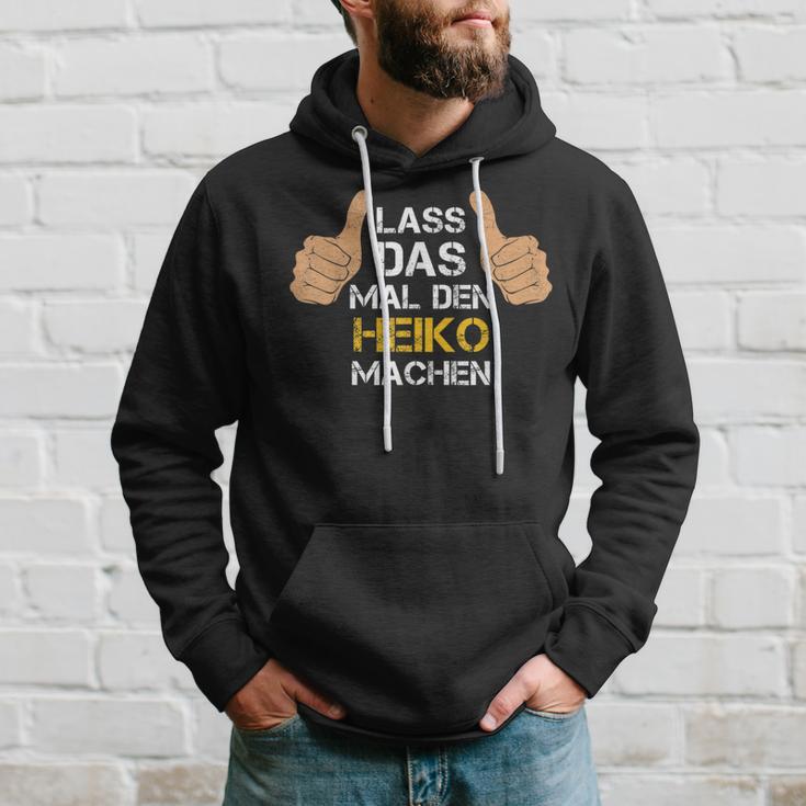 First Name Heiko Lass Das Mal Den Heiko Machen S Kapuzenpullover Geschenke für Ihn