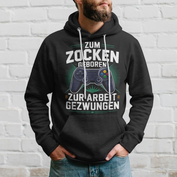 Gamer Zocker Zum Zocken Geboren Zur Arbeit Gezwungen Kapuzenpullover Geschenke für Ihn