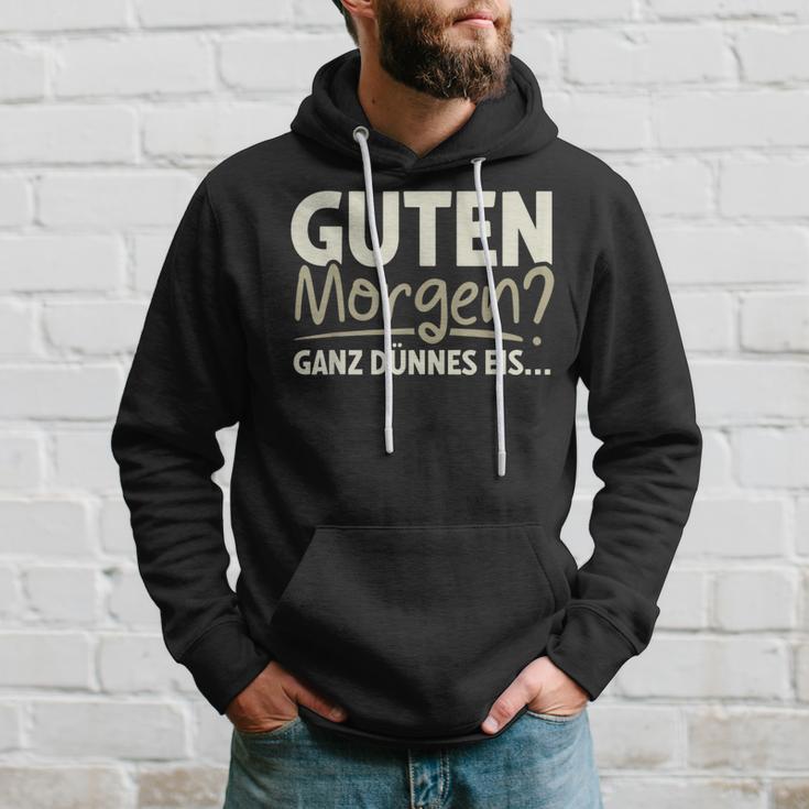 Guten Morgen Ganz Dünnes Eis Sayings Kapuzenpullover Geschenke für Ihn