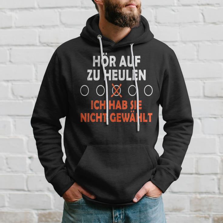 Hör Auf Zu Heulen Ich Hab Sie Nicht Gewählt Lustiges Spruch Kapuzenpullover Geschenke für Ihn