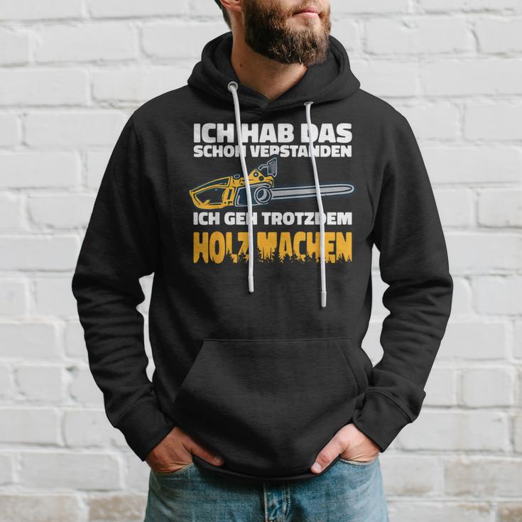 Ich Geh Trotzdem Holz Machen Ich Geh Trotzdem Holz Machen Kapuzenpullover Geschenke für Ihn