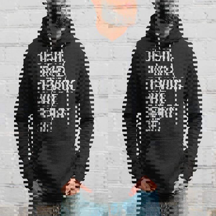 Oh Shit I Picked The Wrong White Elephant Elephant Day Hoodie Gifts for Him