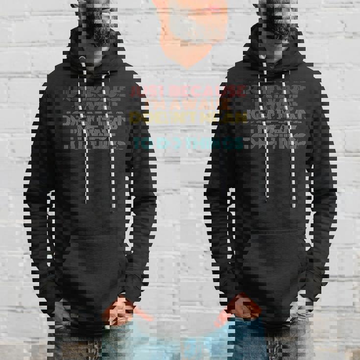 Retro Just Because I'm Awake Tweens And Ns Hoodie Gifts for Him