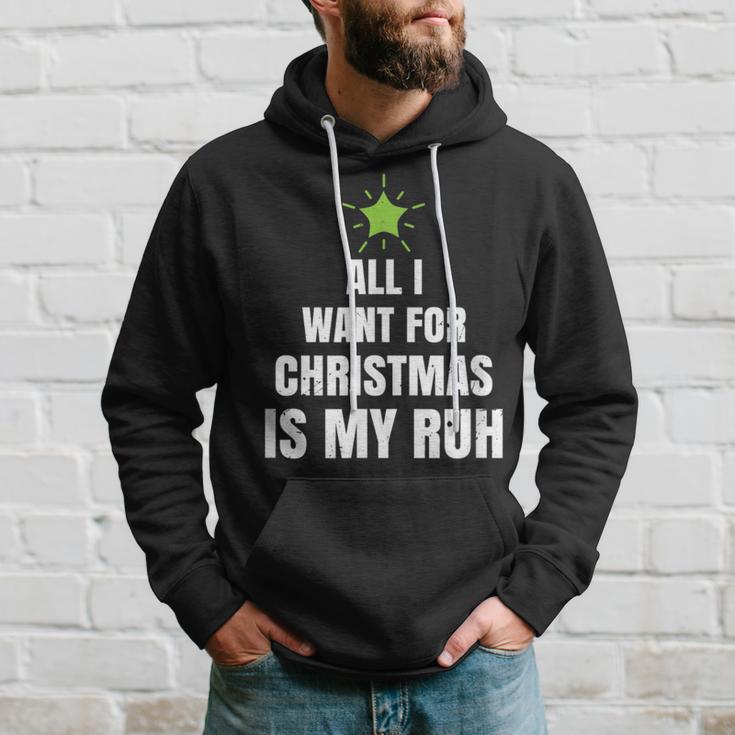 All I Want For Christmas Is My Ruh Geschenk For Christmas Kapuzenpullover Geschenke für Ihn