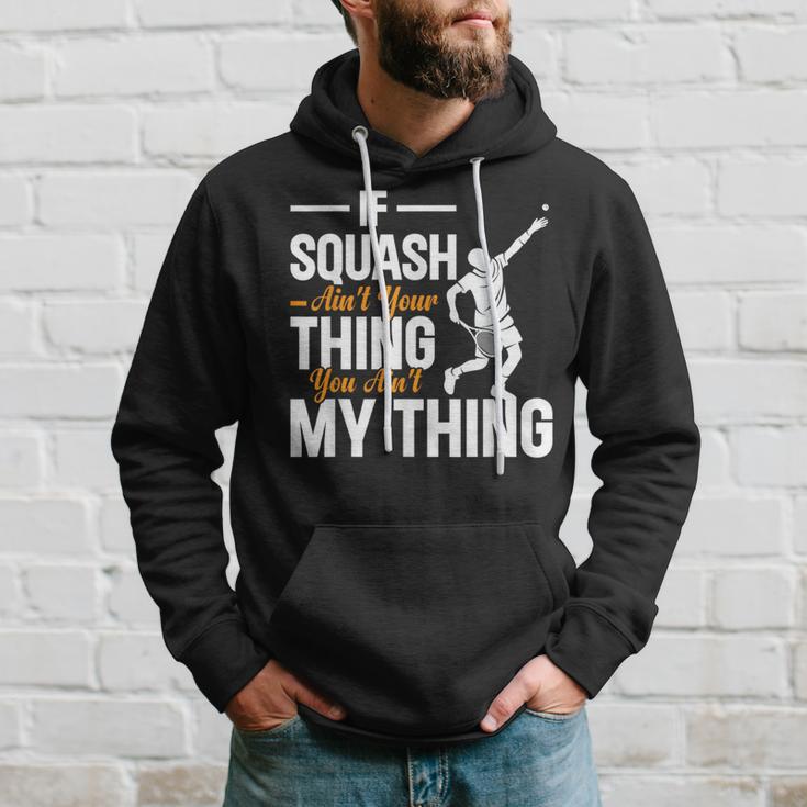 Wenn Squash Nicht Dein Ding Ist Bist Du Nicht Mein Ding Squash Kapuzenpullover Geschenke für Ihn