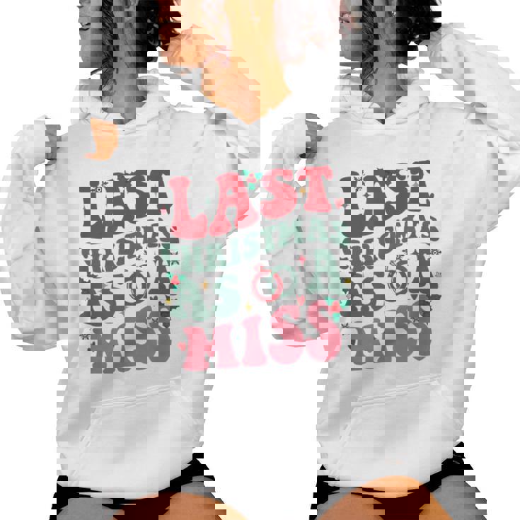 Last Christmas As A Miss Christmas Future Bride Women Hoodie