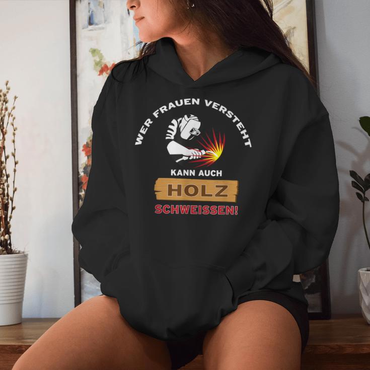 Welding Wer Frauenersteht Kann Auch Holz Welten Kapuzenpullover für Damen Geschenke für Sie