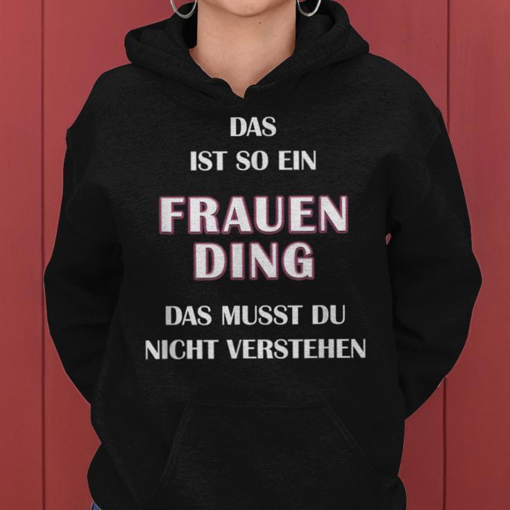 Fun Das Ist So Ein Frauen Ding Statement Kapuzenpullover für Damen