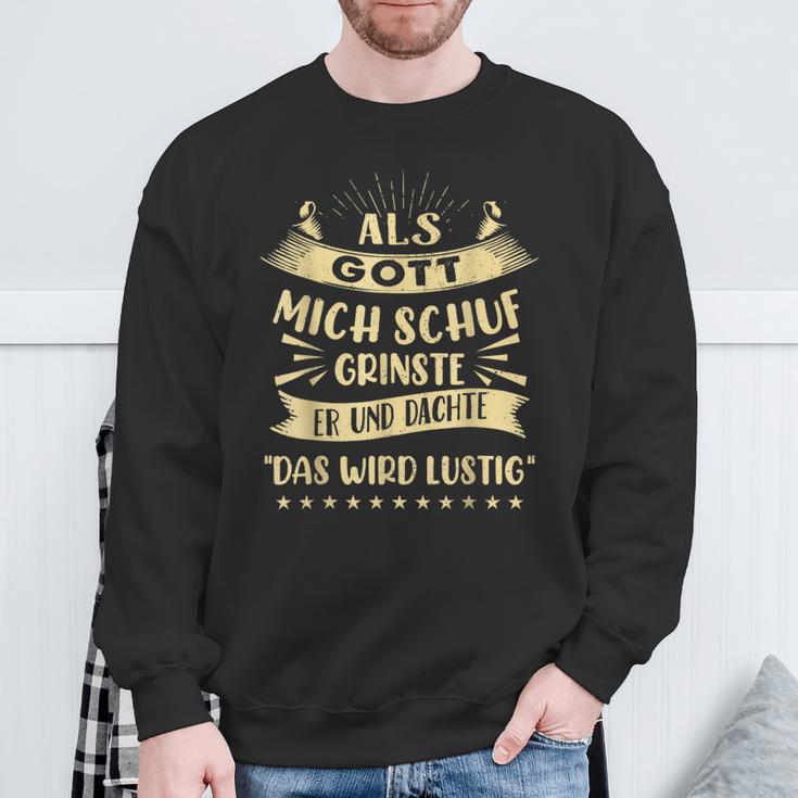 Als Gott Mich Schuf Grinste Er Und Dachte Sweatshirt Geschenke für alte Männer