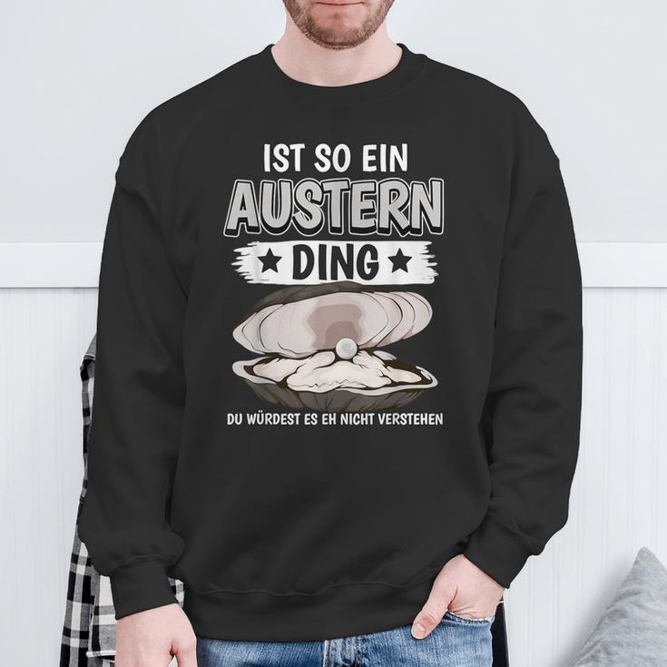 Austern Muschel Sachen Ist So Ein Auster Ding Auster Sweatshirt Geschenke für alte Männer