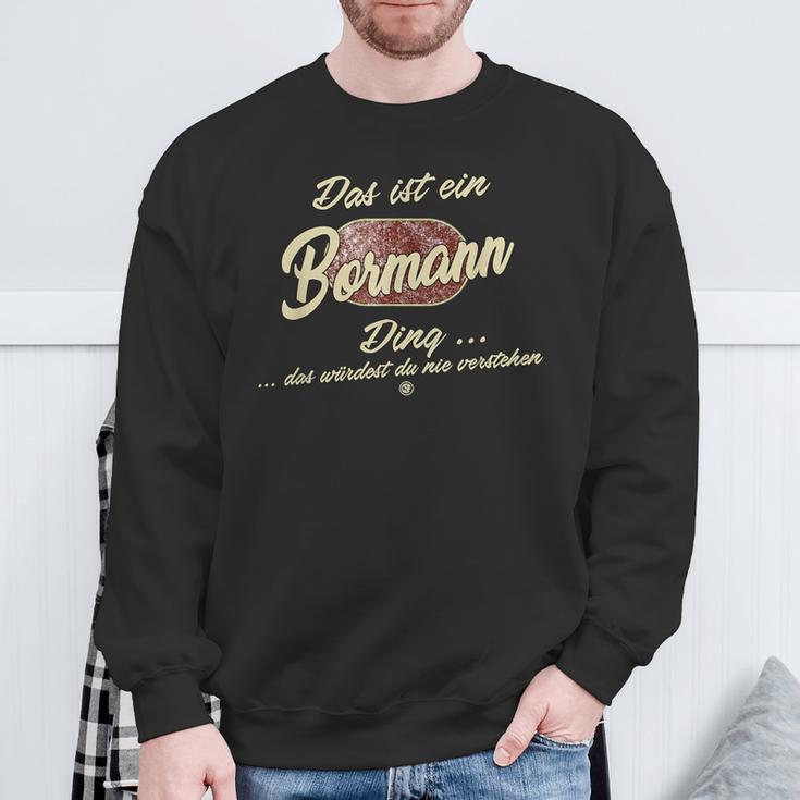 Bormann Das Ist Ein Bormann Ding Das Ist Ein Bormann Ding S Sweatshirt Geschenke für alte Männer