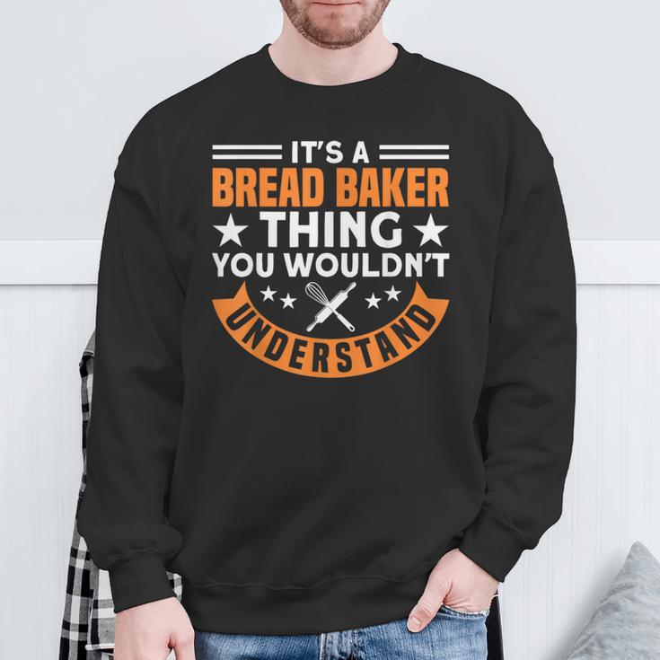 Brotbacken Es Ist Ein Brot-Bäcker-Ding Brotbäcker Sweatshirt Geschenke für alte Männer