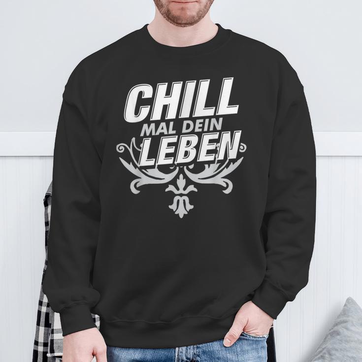 Chill Mal Dein Leben Sweatshirt Geschenke für alte Männer