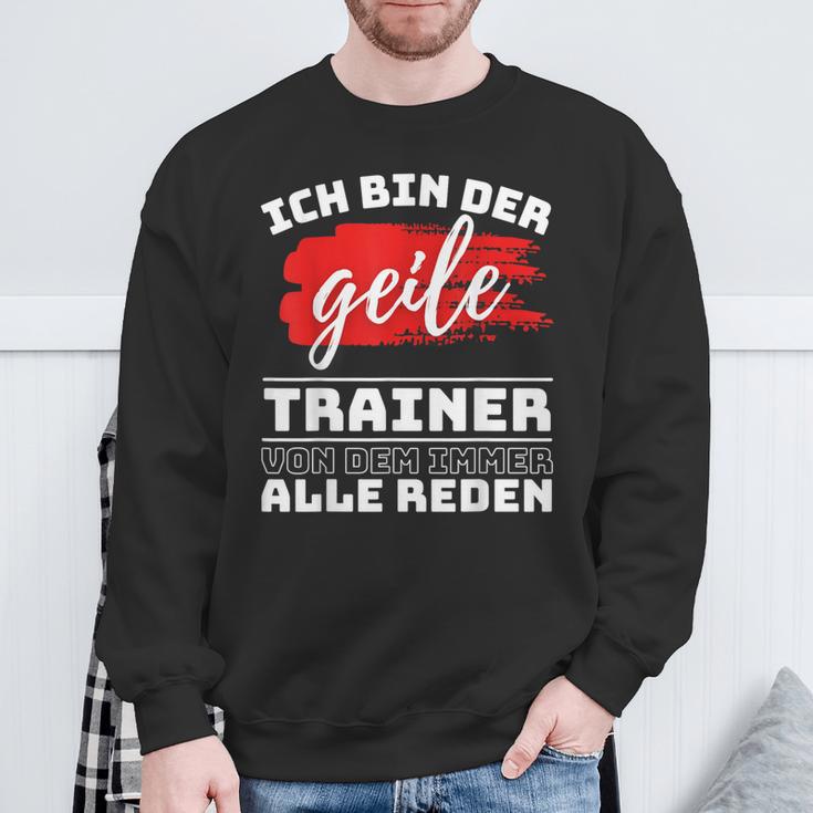 Coach Sport Ich Bin Der Geille Trainer Ich Bin Der Geile Sweatshirt Geschenke für alte Männer