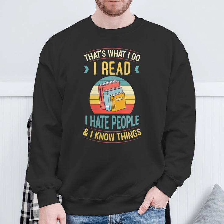 Damen Das Ist Was Ich Lese Ich Hasse Menschen Und Ich Weiß Dinge Mit-Ausschnitt Sweatshirt Geschenke für alte Männer