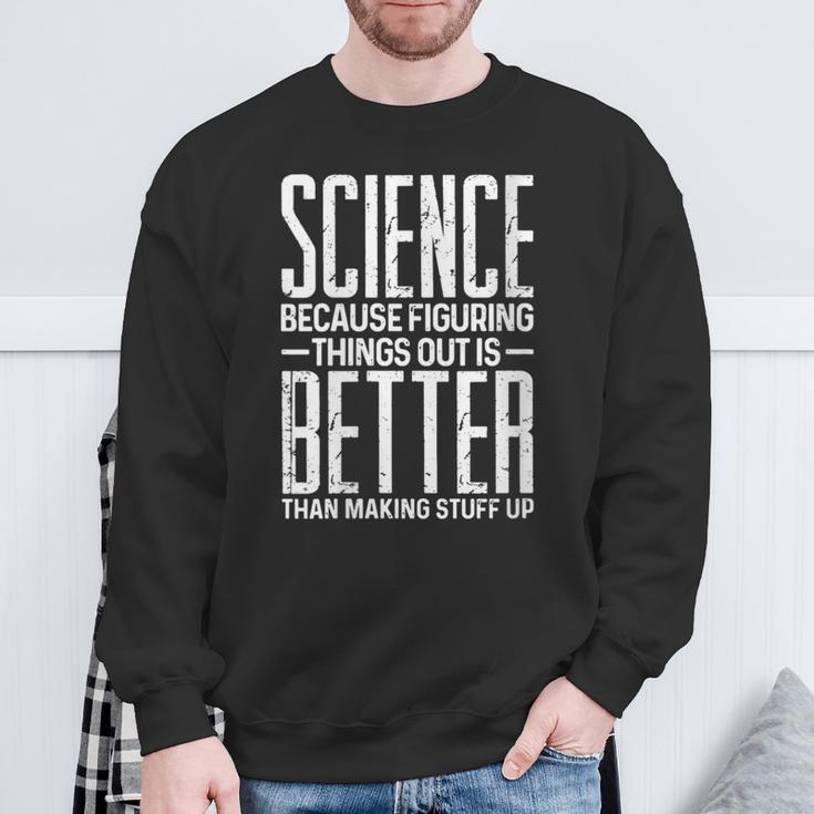 Damen Wissenschaft Weil Es Besser Ist Dinge Zu Finden Als Dinge Zu Erfinden Mit-Ausschnitt Sweatshirt Geschenke für alte Männer