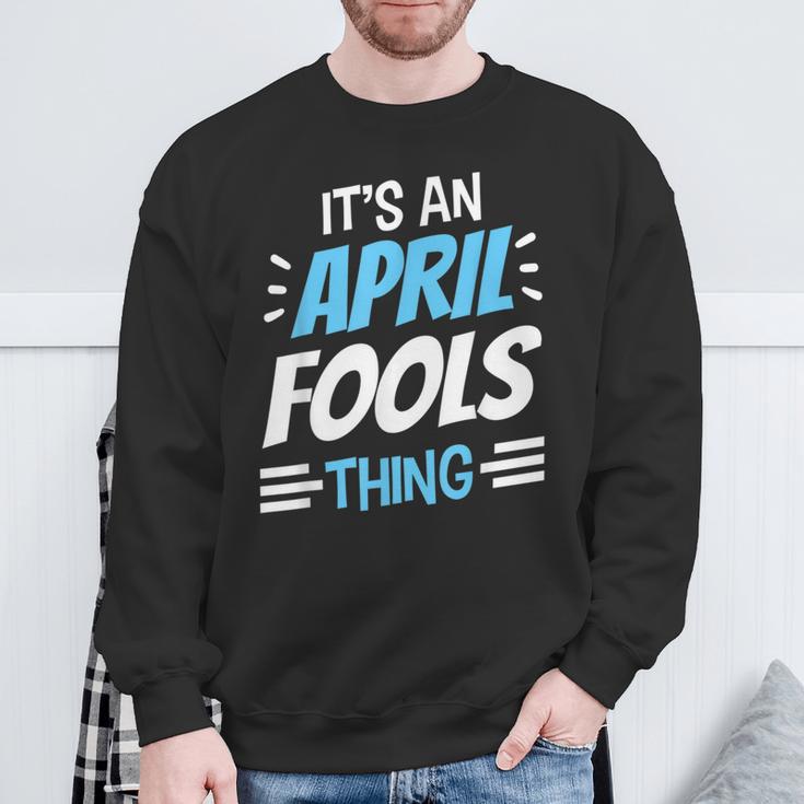 Das Ist Ein Aprilscherz Ding April Witz Sarkastisch Sweatshirt Geschenke für alte Männer