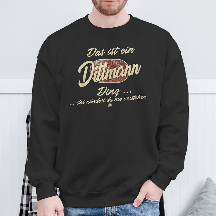 Das Ist Ein Dittmann Ding Lustiges Familie Dittmann Sweatshirt Geschenke für alte Männer