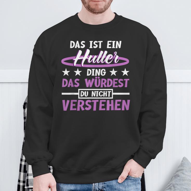 Das Ist Ein Huller Ding Das Würdest Du Nichterstand Hula Sweatshirt Geschenke für alte Männer