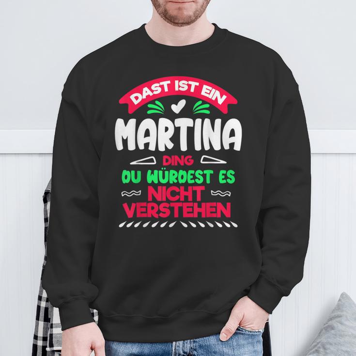 Das Ist Ein Martina Ding Du Würdest Es Nichterstehen Name Sweatshirt Geschenke für alte Männer