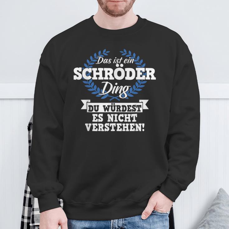 Das Ist Ein Schröder Ding Du Würdest Es Nicht Understand Sweatshirt Geschenke für alte Männer