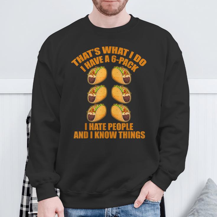 Das Ist Was Ich Mache Ich Habe Ein 6Er-Pack Ich Hasse Leute & Weiß Dinge Sweatshirt Geschenke für alte Männer