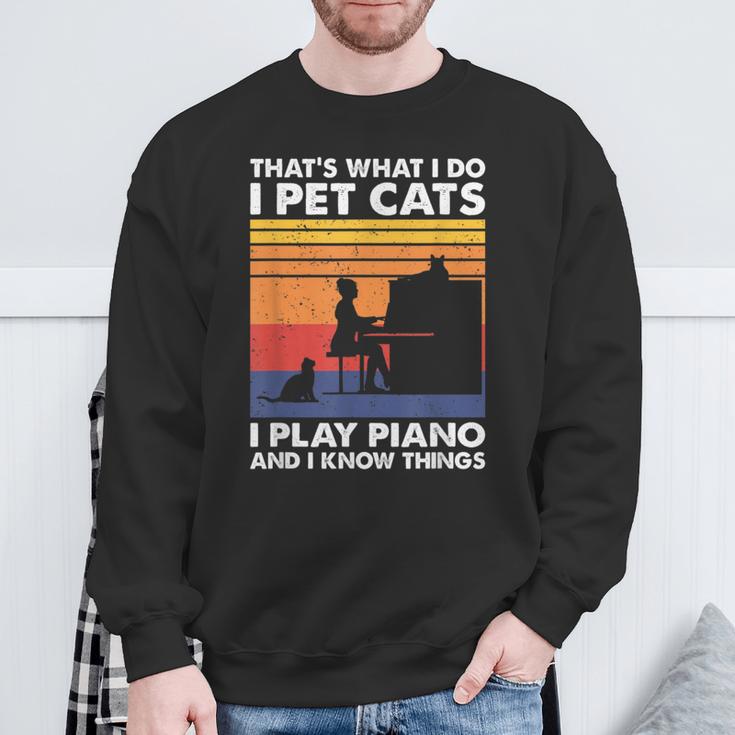 Das Ist Was Ich Mache Ich Streichle Katzen Ich Spiele Klavier Und Ich Weiß Dinge Sweatshirt Geschenke für alte Männer