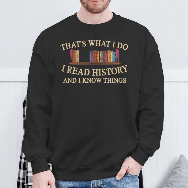 Das Ist Was Ich Tue Ich Lese Geschichte Und Weiß Dinge Sweatshirt Geschenke für alte Männer