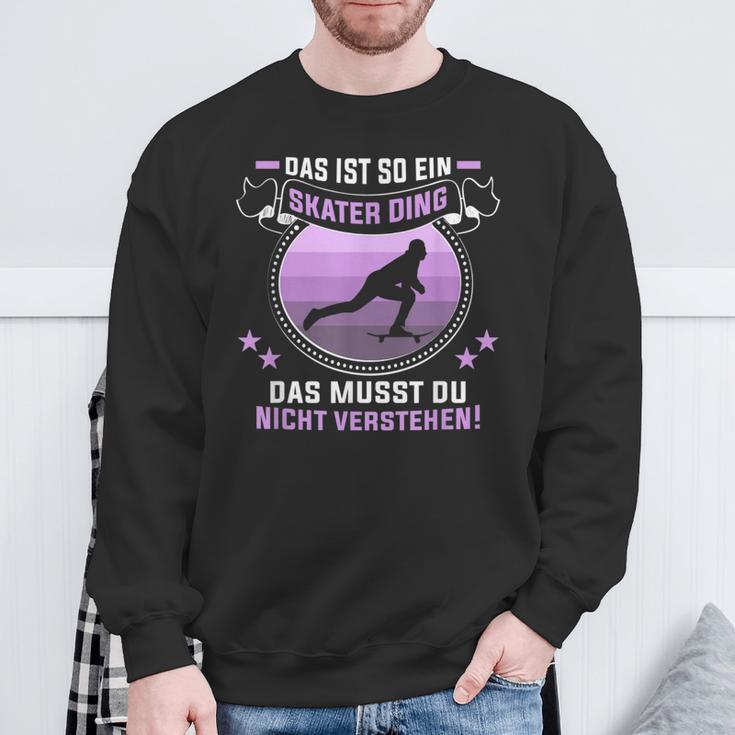 Das Ist So Ein Skater Ding Longboarder Skateboard Sweatshirt Geschenke für alte Männer