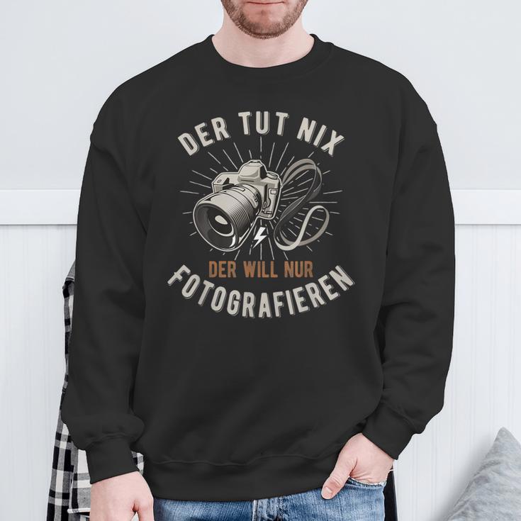 Der Tut Nix Der Will Nur Fotoen Sweatshirt Geschenke für alte Männer