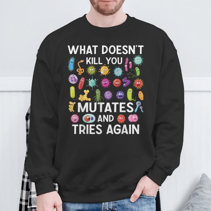 Was Dich Nicht Umbringt Mutiert Undersucht Es Wieder Einmal Sweatshirt Geschenke für alte Männer