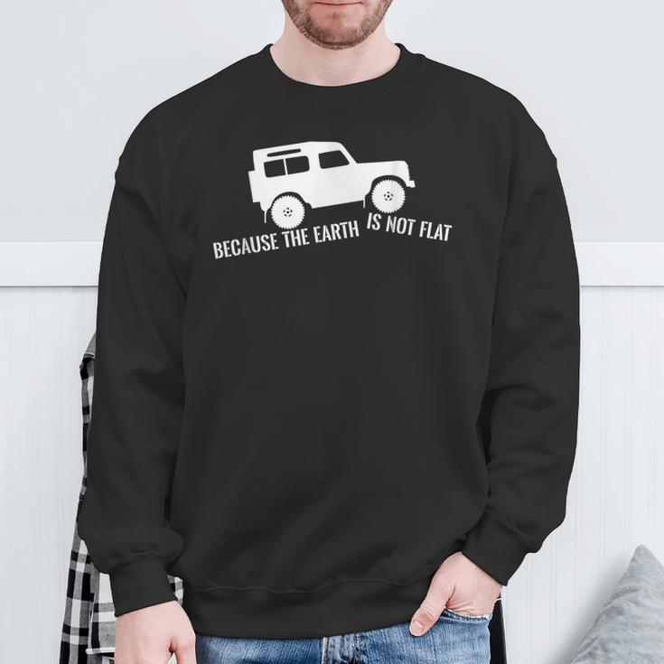 Die Erde Ist Kein Flat 4X4 Rover Über Land Off Road Sweatshirt Geschenke für alte Männer