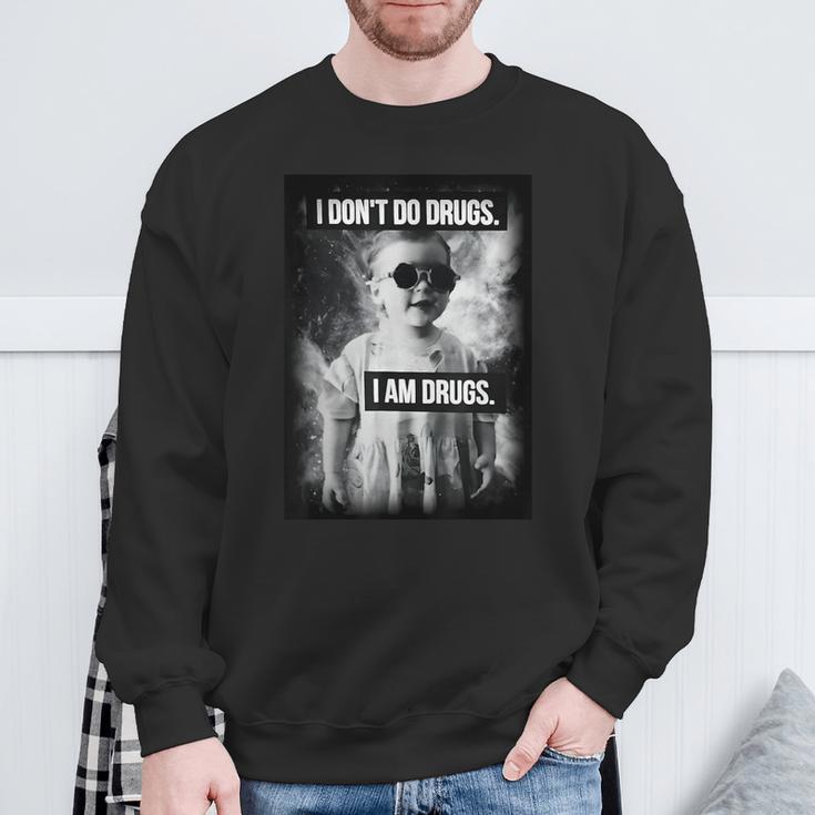 I Don't Do Drugs I Am Drugs Sweatshirt Geschenke für alte Männer