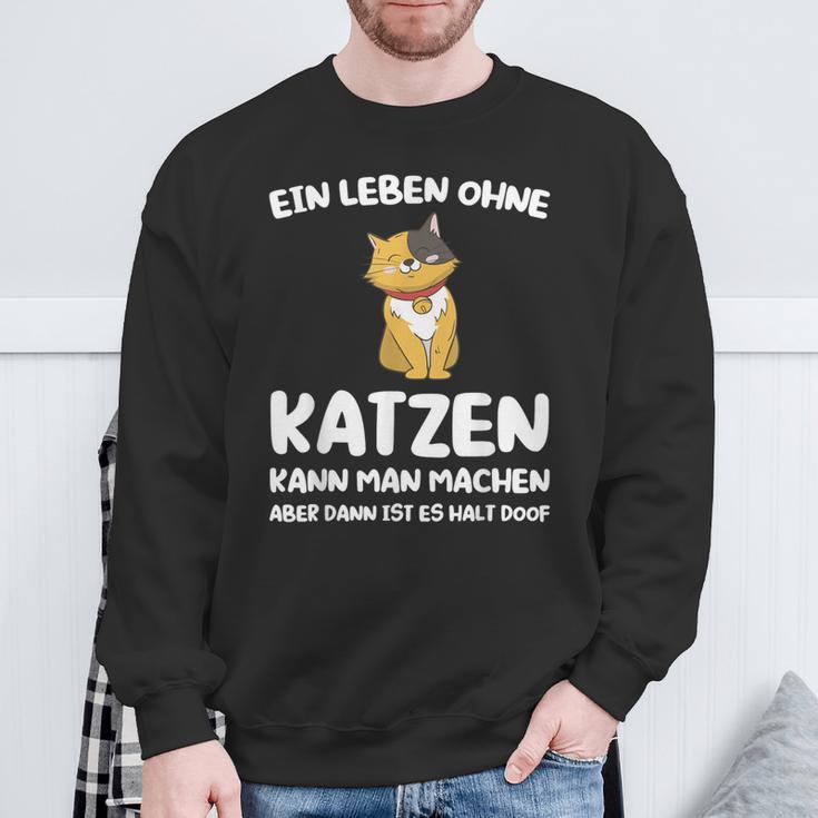 Ein Leben Ohne Katzen Ist Es Halt Doof Cat Animal S Sweatshirt Geschenke für alte Männer