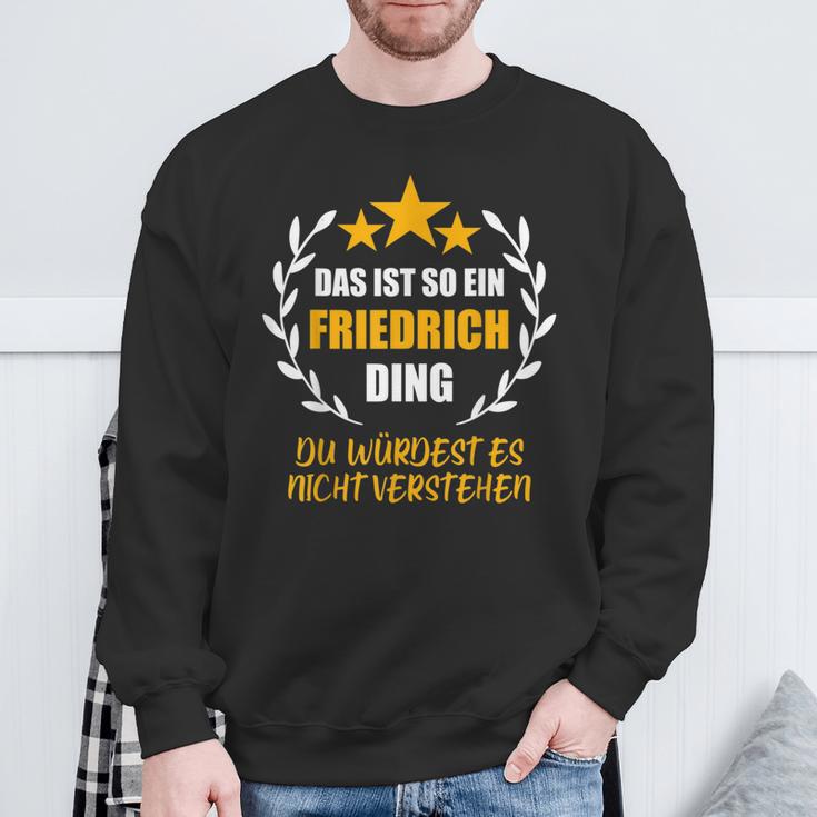 Friedrich Das Ist So Ein Friedrich Ding Name First Name Sweatshirt Geschenke für alte Männer