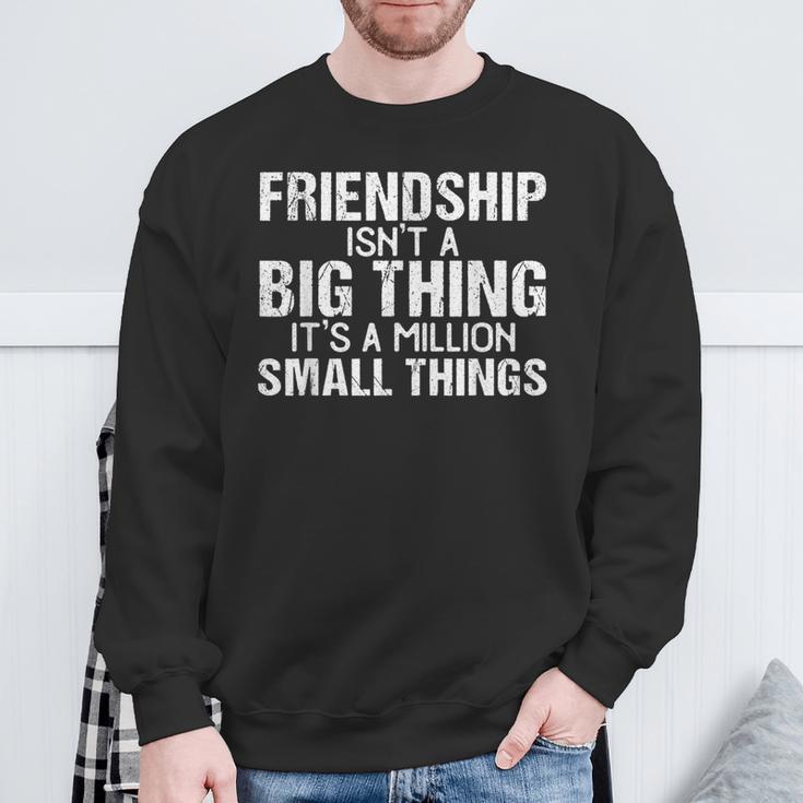 Friendship Best Friends Es Ist Eine Million Kleine Dinge Sweatshirt Geschenke für alte Männer